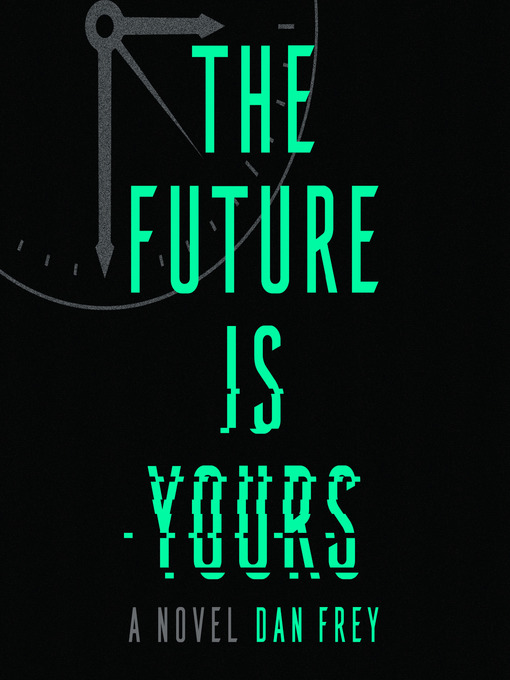 Title details for The Future Is Yours by Dan Frey - Wait list